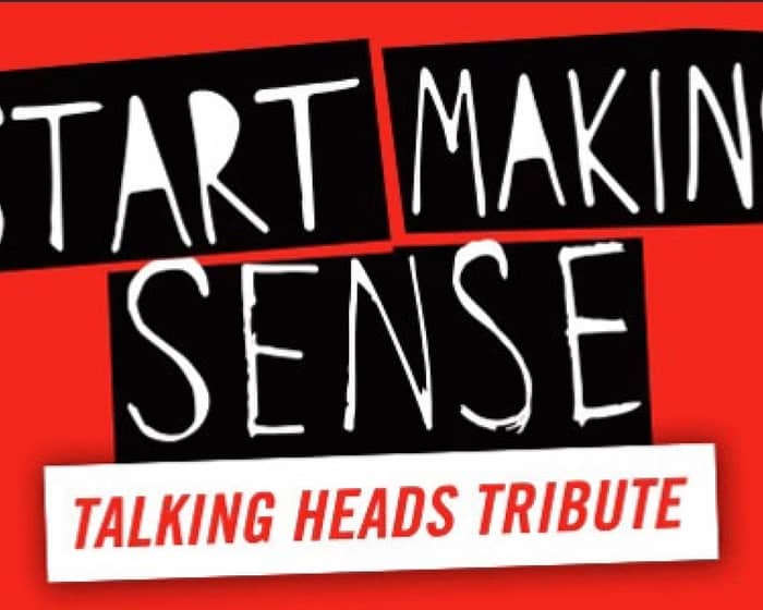 Start Making Sense tickets