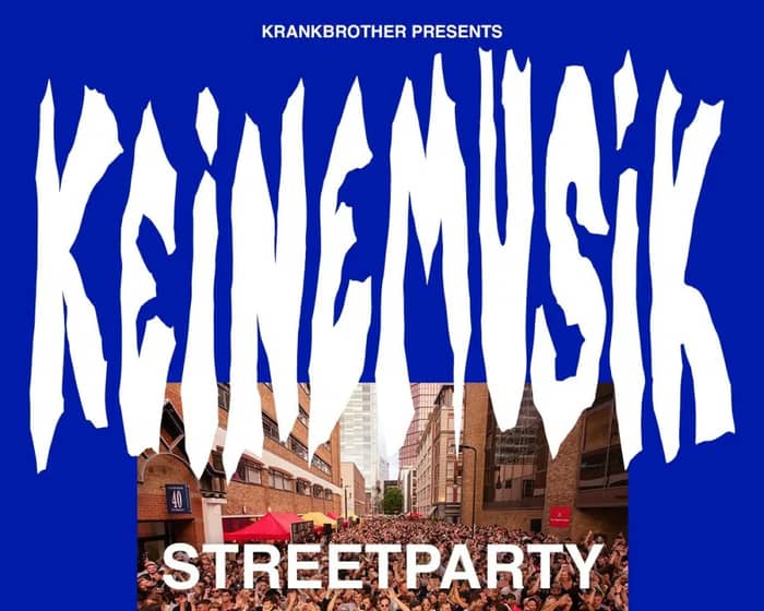 krankbrother presents: Keinemusik Shoreditch Street Party tickets