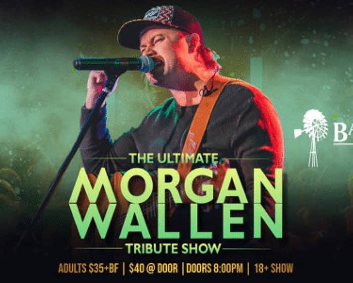 The Ultimate Morgan Wallen Tribute Show tickets