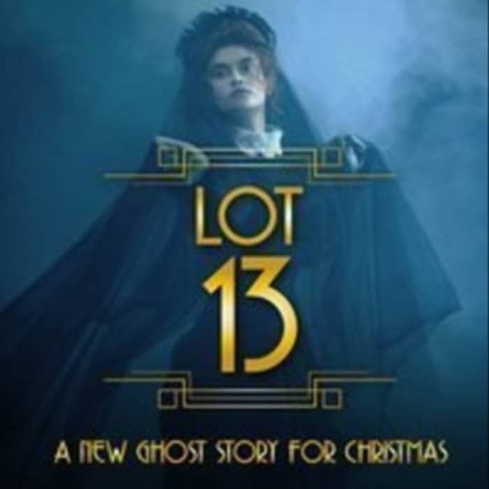 Lot 13 A New Ghost Story For Christmas 2023 events