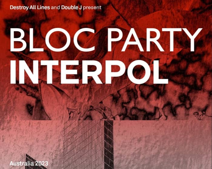 Bloc Party and Interpol tickets