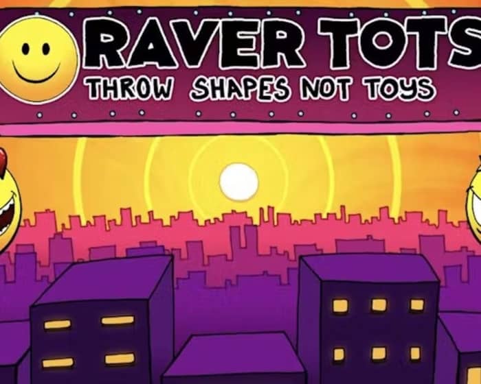 Raver Tots | Hertford tickets