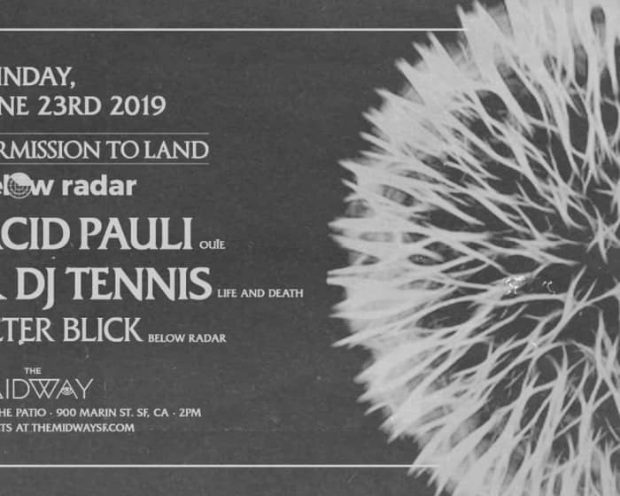Acid Pauli & DJ Tennis: Permission to Land Sunday June 23 tickets
