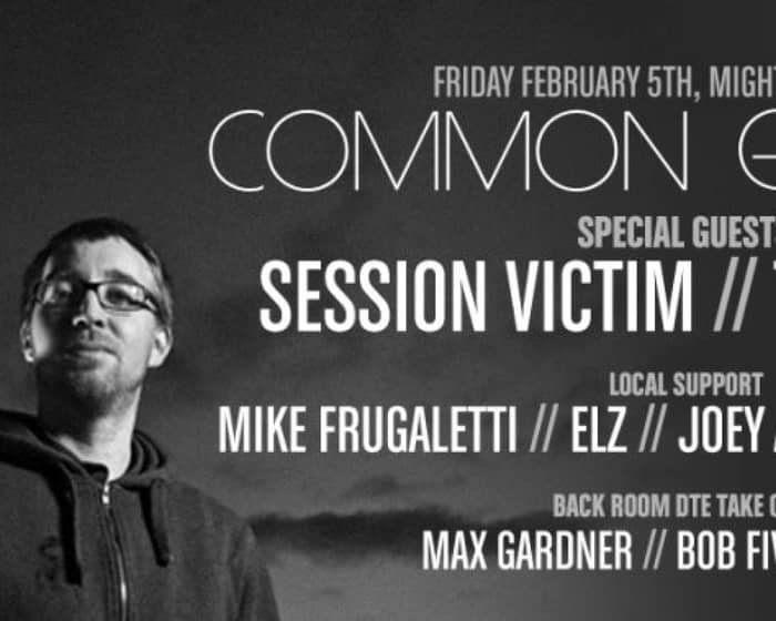 Common Ground presents: Session Victim // Tone of Arc tickets