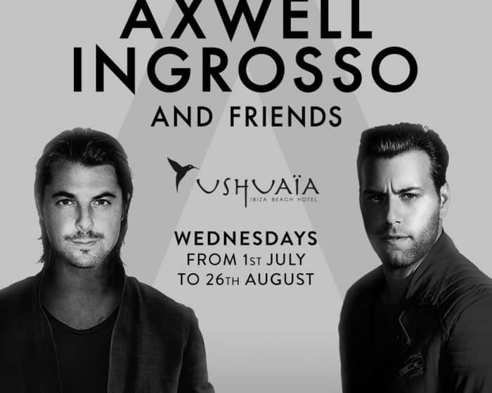 Axwell & Ingrosso Closing Party tickets