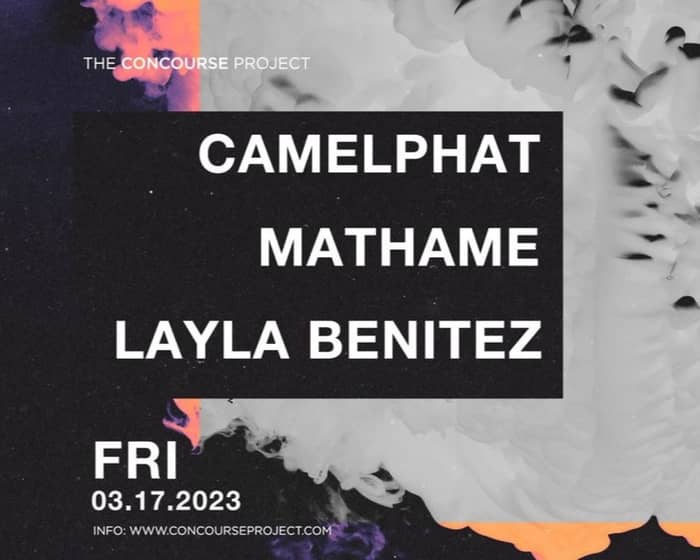CamelPhat + Mathame + Layla Benitez tickets