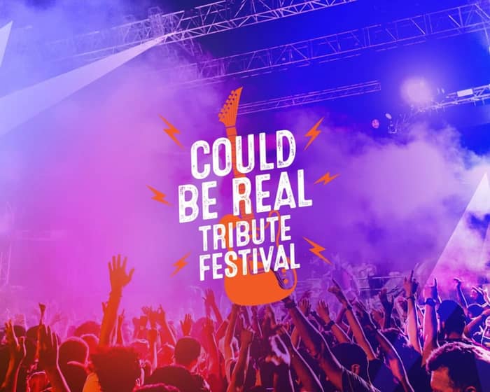 Could Be Real Tribute Festival tickets