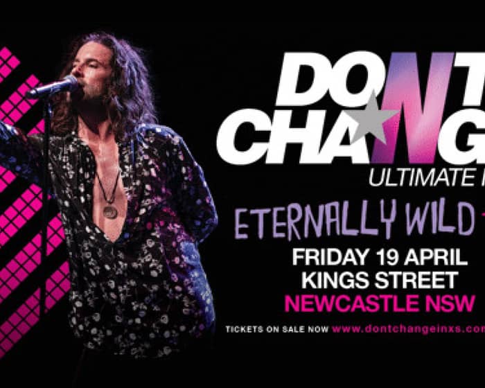 Don't Change - Ultimate INXS tickets