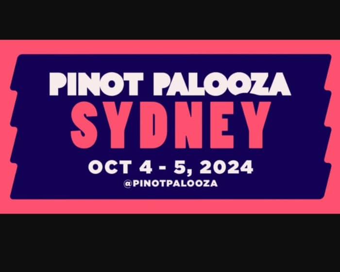 PINOT PALOOZA: SYDNEY 2024 tickets