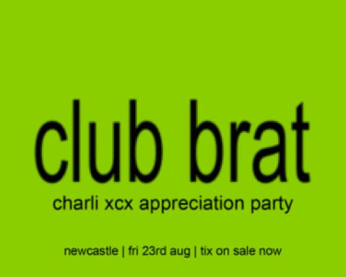 CLUB BRAT | Charli XCX Appreciation Party | Newcastle tickets