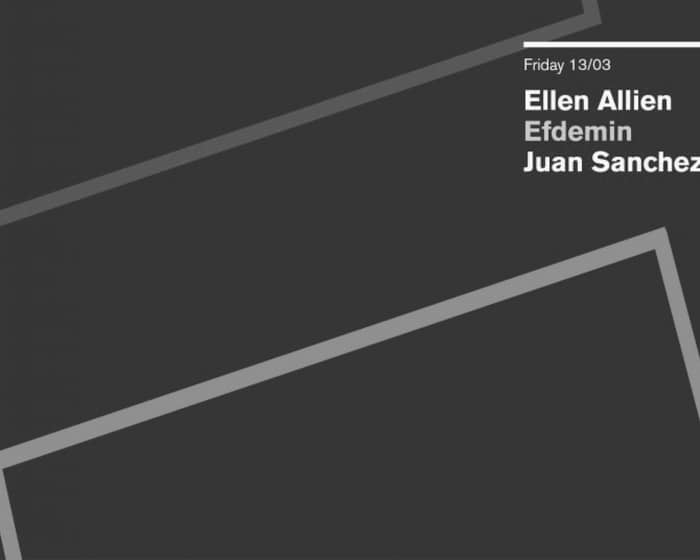 Shelter; Juan Sanchez presents Foʞus with Ellen Allien, Efdemin tickets