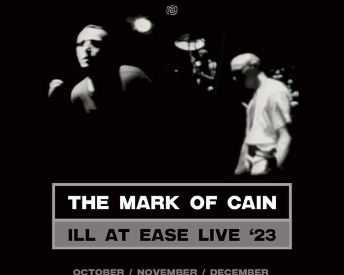 The Mark Of Cain - Play Ill At Ease tickets