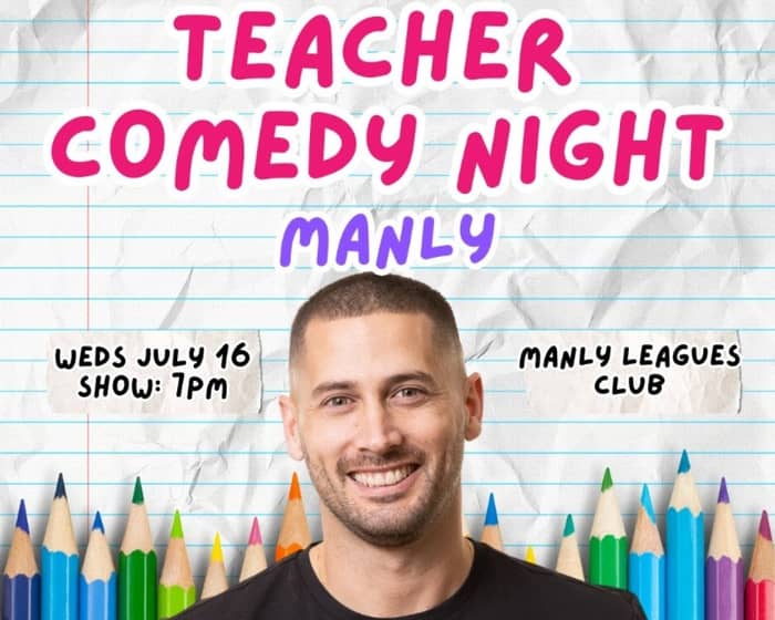 Teacher Comedy Night: Manly tickets