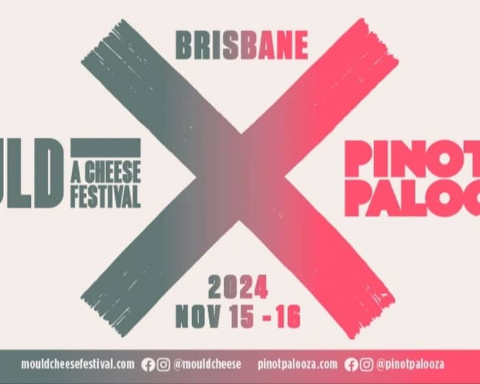 MOULD X PINOT PALOOZA 2024 |  Brisbane tickets