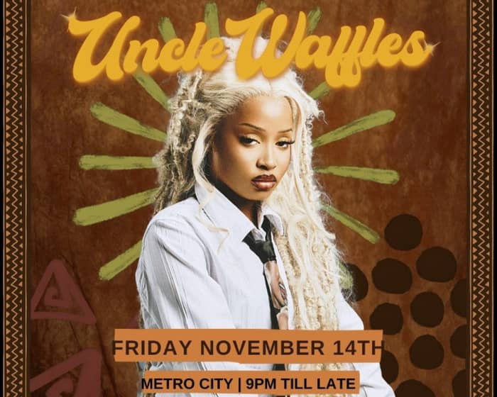 Uncle Waffles tickets