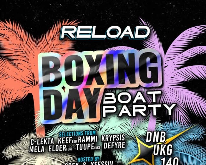 Reload Boxing Day Boat Party tickets