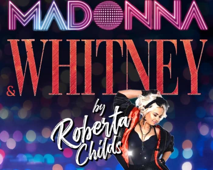 A Tribute to The Music of Madonna & Whitney tickets