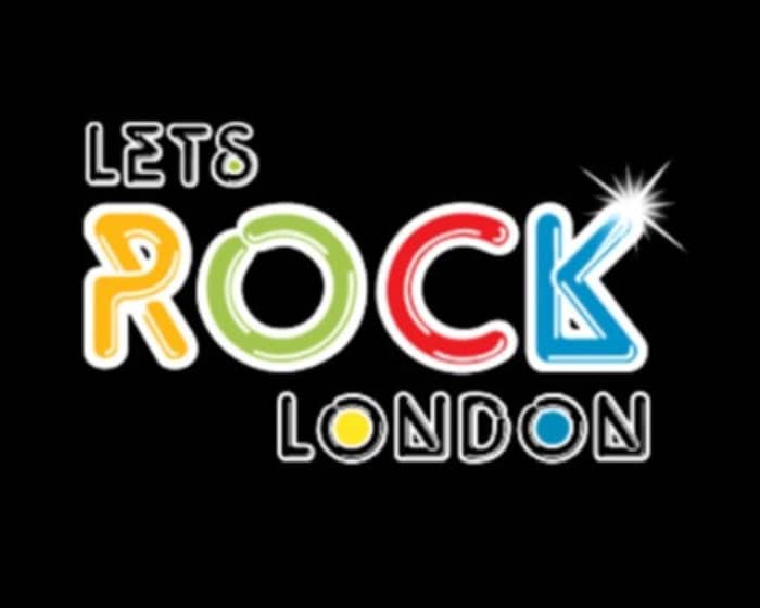 Let's Rock London 2025 tickets