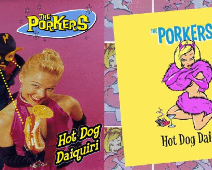 The Porkers 'Hot Dog Daiquiri' 25th Anniversary Tour tickets