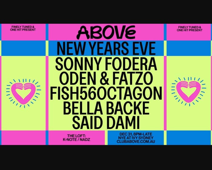 Above NYE feat Sonny Fodera, Oden & Fatzo & Fish56Octagon tickets