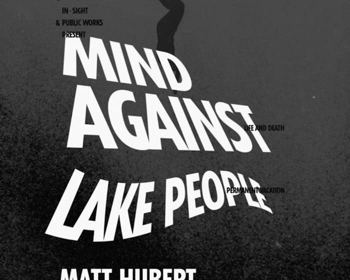 In·sight & PW present: Mind Against + Lake People (Live) tickets