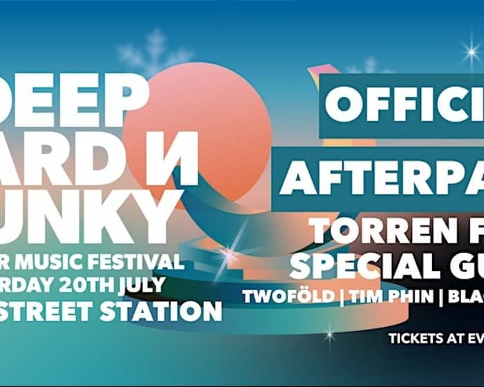 DEEP HARD N FUNKY 2024 - OFFICIAL AFTERPARTY tickets