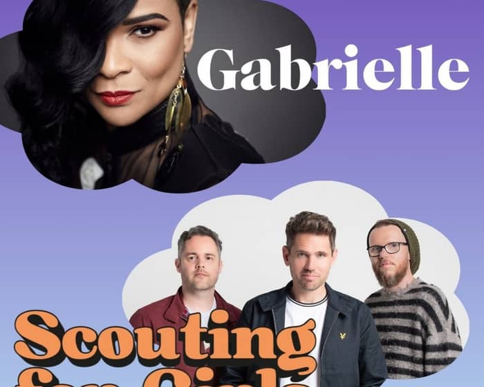 Good Times Presents Gabrielle + Scouting for Girls tickets