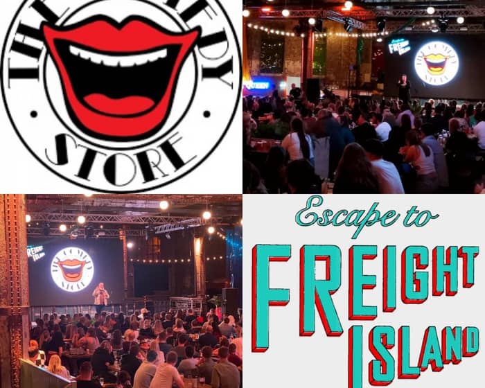 The Comedy Store at Escape to Freight Island tickets