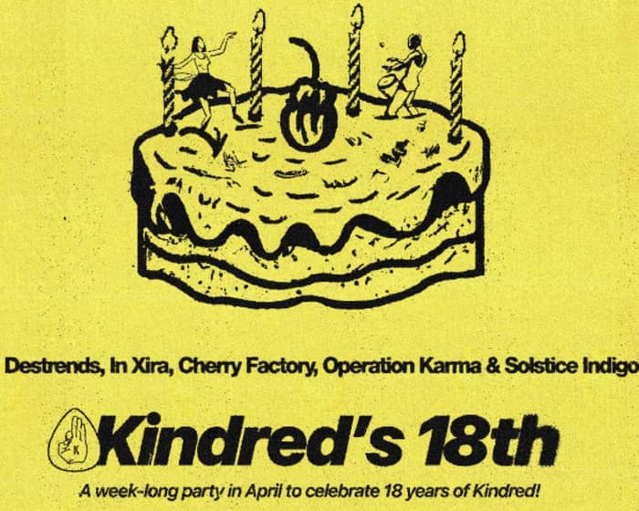Kindred 18th Birthday tickets