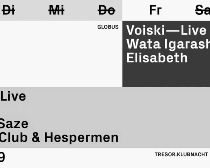 Tresor.Klubnacht with Voiski (Live), Xosar (Live), Lenson, Wata Igarashi tickets