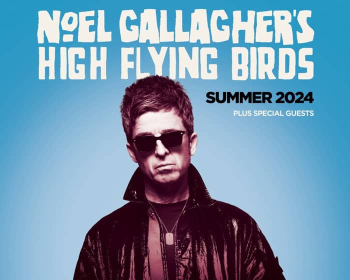 Noel Gallagher's High Flying Birds tickets