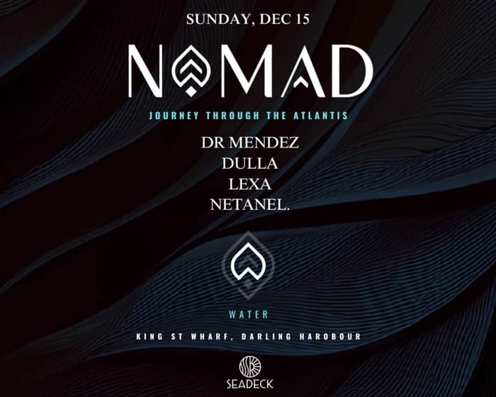 Nomad presents. Journey through the Atlantis Tier tickets