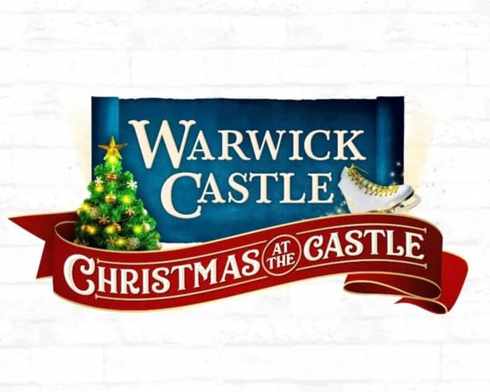 Warwick Castle Christmas tickets