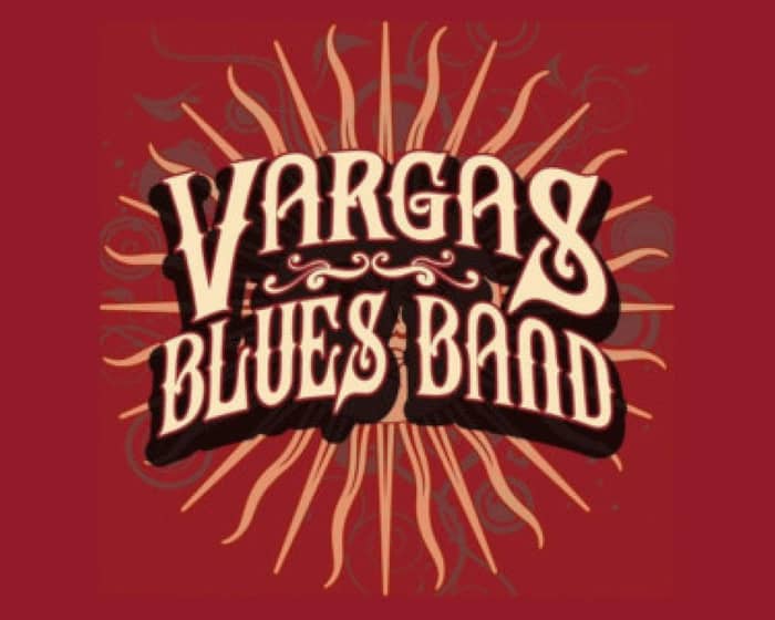 VARGAS BLUES BAND tickets