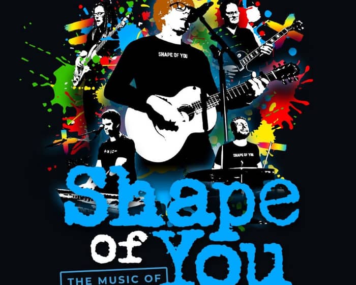 Shape OF You- The Music of Ed Sheeran tickets