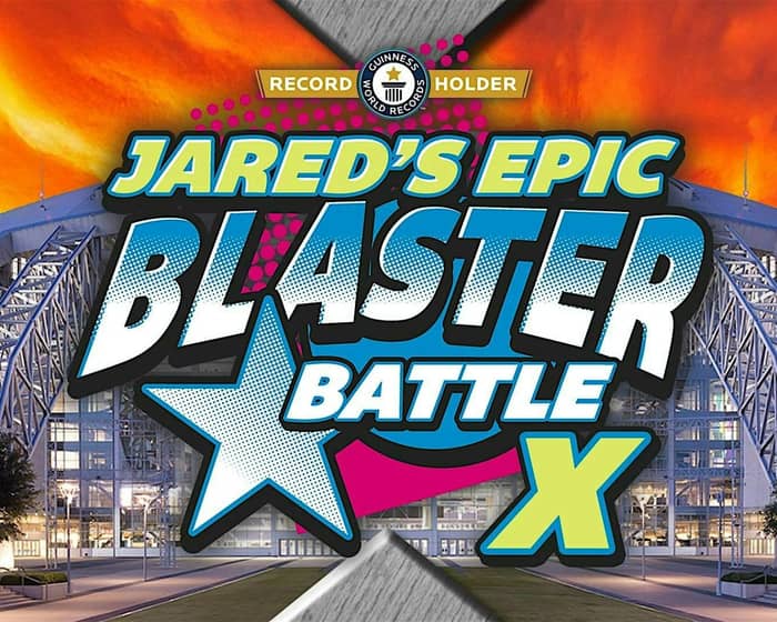 Jared's Epic Blaster Battle X tickets