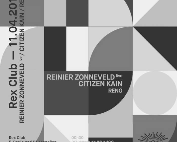 REX Club presente: Reinier Zonneveld Live, Citizen Kain, Renö tickets