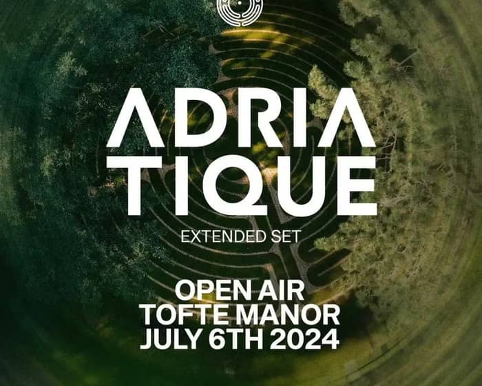 Labyrinth Open Air: Adriatique Extended Set tickets