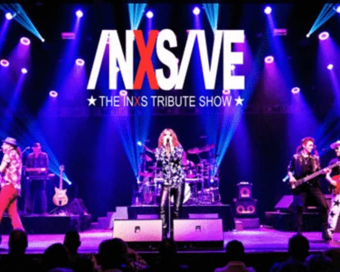 INXSIVE - The INXS Tribute Show tickets