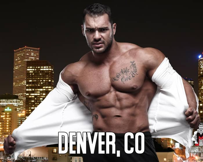 Muscle Men Male Strippers Revue & Male Strip Club Shows Denver, CO 8PM-10PM tickets