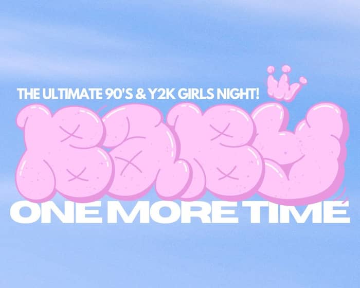 Baby, one more time! Girls Night out - 90's & Y2k tickets