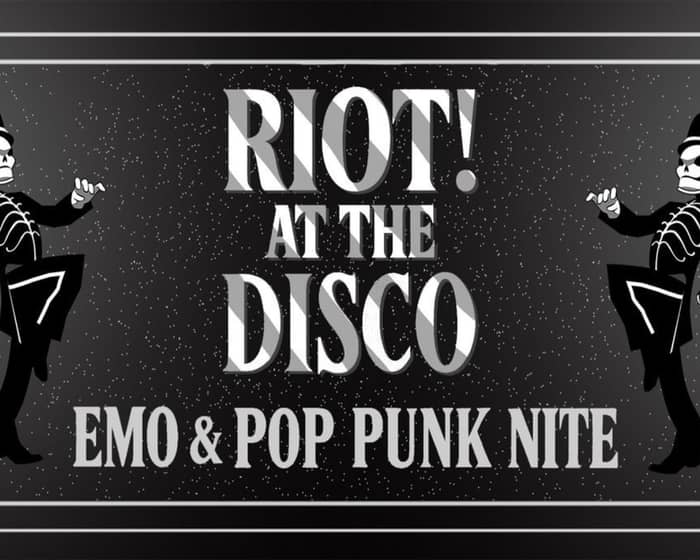 Riot! at the Disco: Emo + Pop Punk Nite tickets