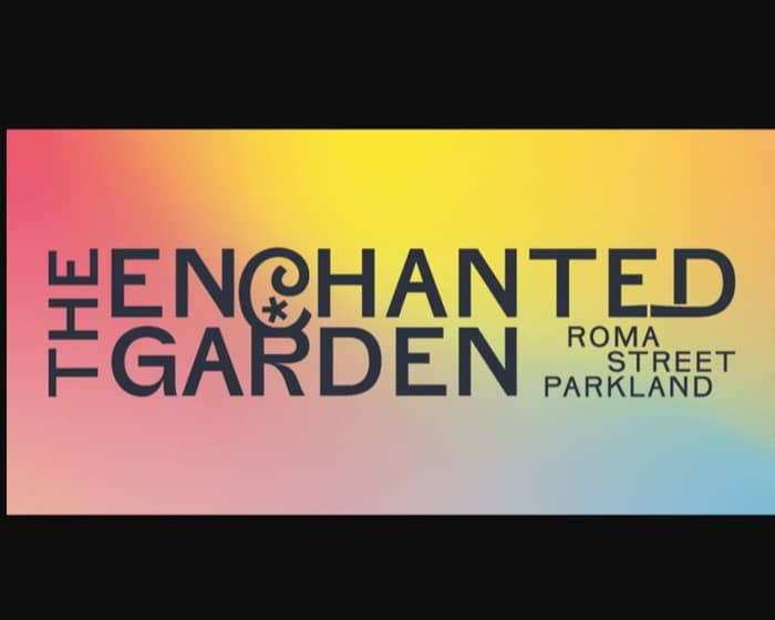 The Enchanted Garden tickets