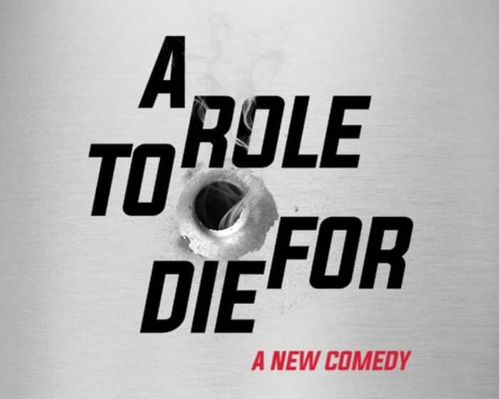 A Role To Die For tickets