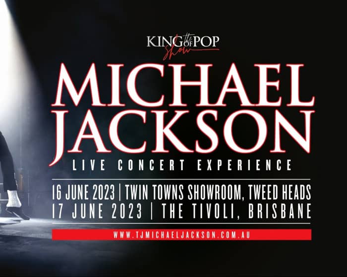 The King Of Pop Show - Michael Jackson Live Concert Experience tickets