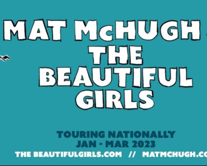 Mat McHugh & The Beautiful Girls tickets