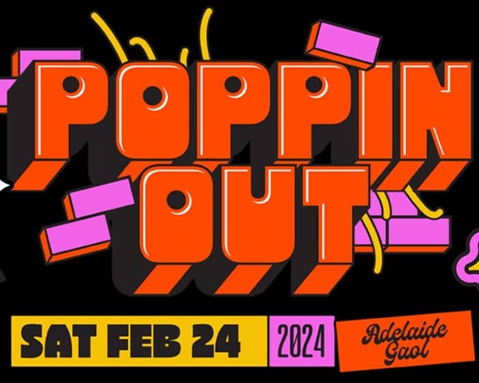 Poppin Out Festival - Adelaide tickets