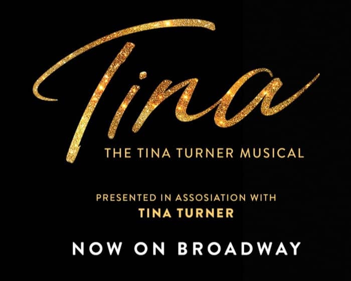 TINA - The Tina Turner Musical tickets