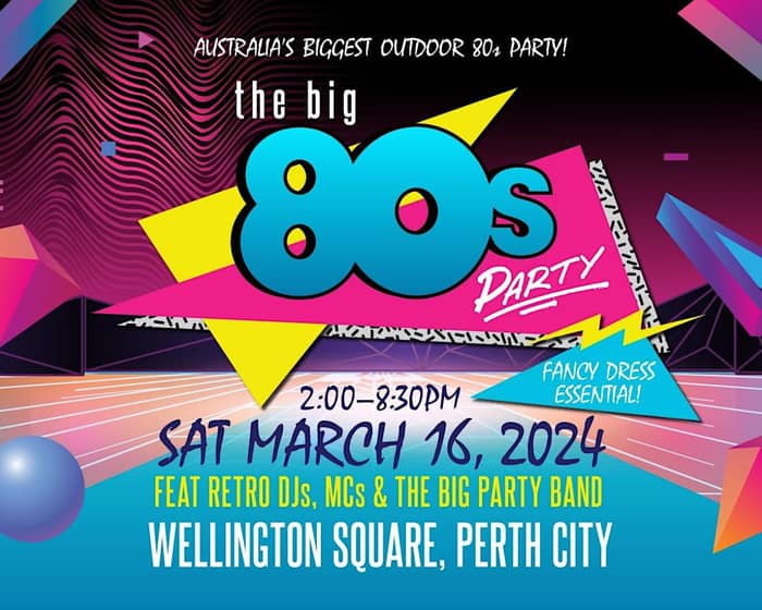 The Big 80's Party: Perth 2024 tickets