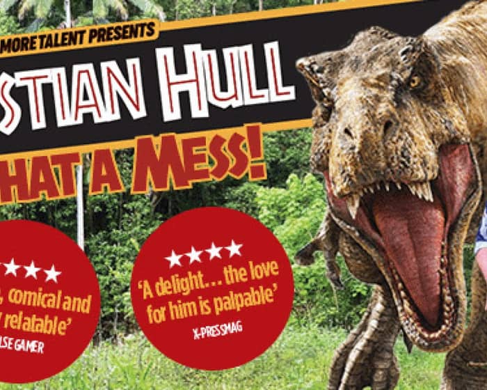 CHRISTIAN HULL – WHAT A MESS tickets